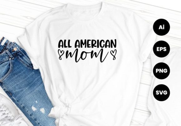 All American Mom Tshirt Design: Graphics & Print Templates