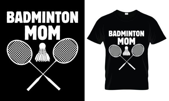 Badminton Mom T-Shirt Graphics for Print Templates