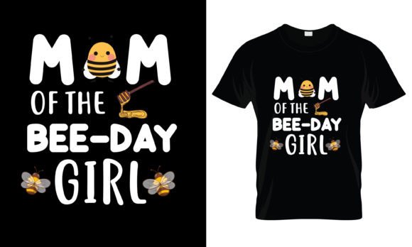 Mom of the Bee Day Girl T-Shirt Graphics and Print Templates