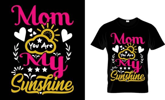 MOM YOUR MY SUNSHINE: Graphics & Print Templates