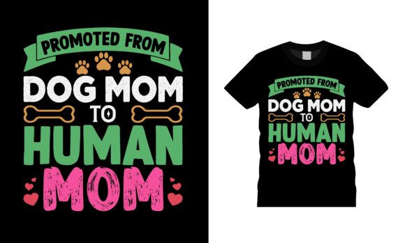 Promoted from Dog Mom Graphics & T-Shirt Designs