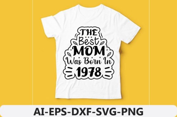 Reviewing The Best Mom Was Born in Year 1978 for Embroidery